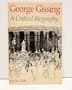 George Gissing: A Critical Biography