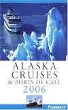 Frommer's Alaska Cruises & Ports of Call 2006