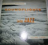 Air Force Reserve Soundflights Into Jazz: Volume Three