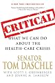 Critical: What We Can Do About the Health-Care Crisis