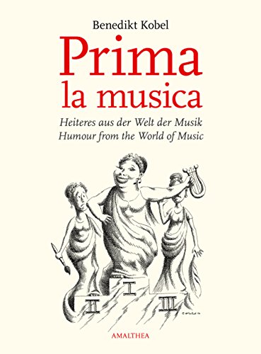Prima la musica: Heiteres aus der Welt der Musik. Humour from the World of Music. (German Edition)