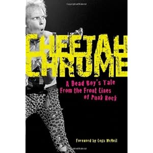 Cheetah Chrome: A Dead Boy's Tale: From the Front Lines of Punk Rock