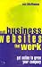 Small Business Websites That Work: Get Online to Grow Your Company