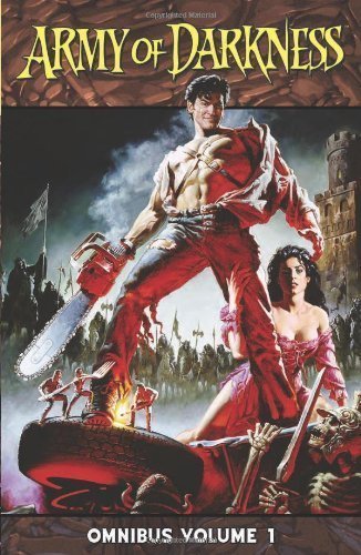 Army of Darkness Omnibus Volume 1 by Raimi, Sam, Raimi, Ivan, Hartnell, Andy 1st (first) Edition (4/13/2010)