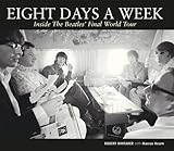 Eight days a week : inside The Beatles' final world tour
