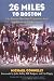 26 Miles to Boston: The Boston Marathon Experience from Hopkinton to Copley Square