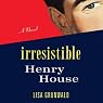 The Irresistible Henry House: A Novel