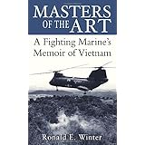 Masters of the Art: A Fighting Marine's Memoir of Vietnam