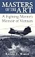 Masters of the Art: A Fighting Marine's Memoir of Vietnam