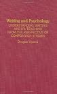 Writing and Psychology: Understanding Writing and Its Teaching from the Perspective of Composition Studies