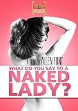 What Do You Say To A Naked Lady?