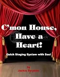 C'mon House, Have a Heart!  ~ Staging with Sex Appeal.