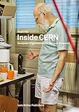 Inside CERN : European Organization for Nuclear Research