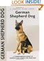 German Shepherd Dog: A Comprehensive Guide to Owning and Caring for Your Dog (Comprehensive Owner's Guide)