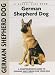 German Shepherd Dog: A Comprehensive Guide to Owning and Caring for Your Dog (Comprehensive Owner's Guide)