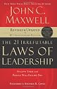 The 21 Irrefutable Laws of Leadership: Follow Them and People Will Follow You
