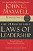 The 21 Irrefutable Laws of Leadership: Follow Them and People Will Follow You