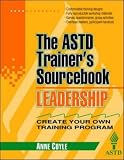 Leadership: The ASTD Trainers Sourcebook