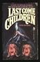 Last Come the Children