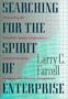 Searching for the Spirit of Enterprise: 2Dismantling the Twentieth-Century Corporation Lessons from Asian, European