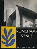 Les Chapelles du Rosaire à Vence par Matisse et de Notre-Dame-du-Haut à Ronchamp par Le Corbusier Ronchamp Vence; Vence Matisse, Ronchamp Le Corbusier