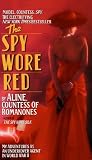 The Spy Wore Red: My Adventures as an Undercover Agent in World War II