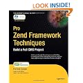 Pro Zend Framework CMS: Building a full CMS using Advanced Aspects of the Zend Framework