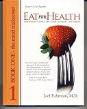 Eat For Health Book 1:  The Mind Makeover