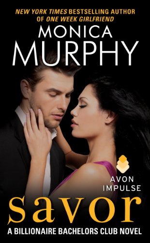 Savor: A Billionaire Bachelors Club Novel by Monica Murphy