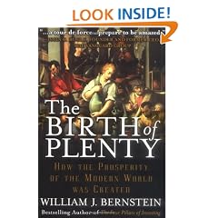 The Birth of Plenty: How the Prosperity of the Modern World was Created