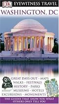Washington DC: Great days out / Maps / Walks / Festivals / History / Parks / Museums / Hotels / Excursions / Monuments (DK Eyewitness Travel Guide)