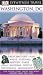 Washington DC: Great days out / Maps / Walks / Festivals / History / Parks / Museums / Hotels / Excursions / Monuments (DK Eyewitness Travel Guide)