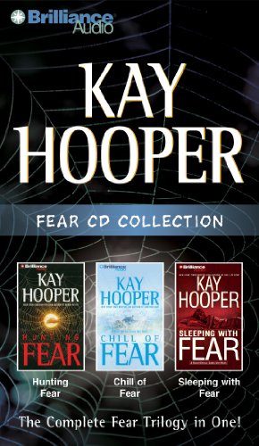 Kay Hooper Fear CD Collection: Hunting Fear, Chill of Fear, Sleeping with Fear (Fear Series)