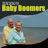 Online Dating - a Guide for Baby Boomers and Senior Citizens