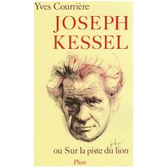 Joseph Kessel, ou, Sur la piste du lion