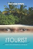 The Tourist: Who's Too Dangerous For Belize