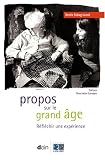 Propos sur le grand �ge : R�fl�chir une exp�rience