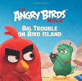 The Angry Birds Movie: Big Trouble on Bird Island