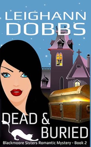 dead and buried blackmoore sisters cozy mystery series volume 2