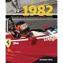 1982: The Inside Story of the Sensational Grand Prix Season