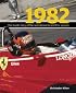 1982: The Inside Story of the Sensational Grand Prix Season