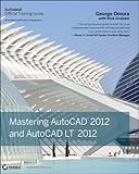 Mastering AutoCAD 2012 and AutoCAD LT 2012 : Autodesk official training guide