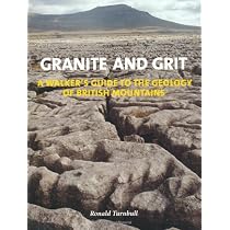 Granite and Grit: A Walkers Guide to the Geology of British Mountains Paperback