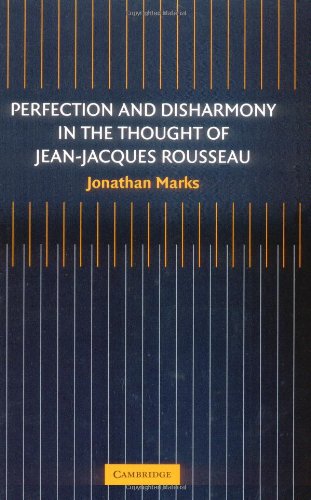 Perfection and Disharmony in the Thought of Jean-Jacques Rousseau