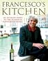 Francesco's Kitchen: An Intimate Guide to the Authentic Flavours of Venice