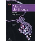 Cluny de Brioude : Dentelle polychromepar Odette Arpin