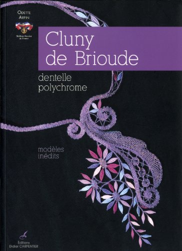 BRIOUDE ET ENVIRONS - Cluny de Brioude : Dentelle polychrome