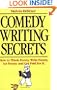 Comedy Writing Secrets: How to Think Funny, Write Funny, Act Funny and Get Paid For It