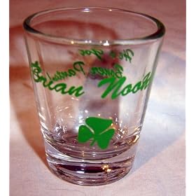 Brian Noonan Shot Glass..."He's Got........"