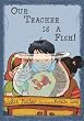 Our Teacher Is A Fish!
